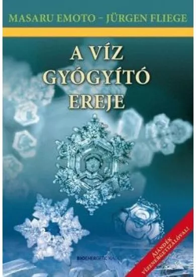 A VÍZ GYÓGYÍTÓ EREJE + AJÁNDÉK VÍZENERGETIZÁLÓVAL!