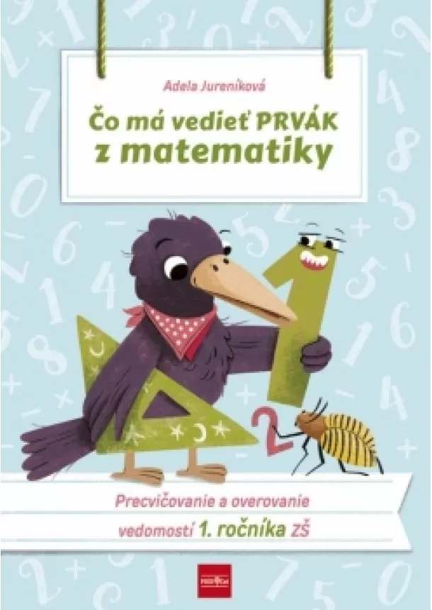 Adela Jureníková - Čo má vedieť prvák z matematiky, 2.vydanie