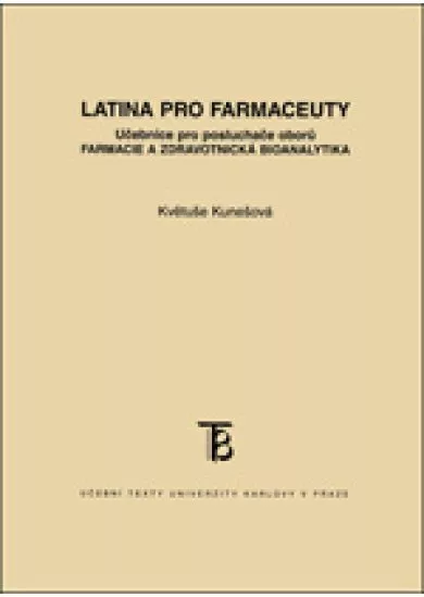 Latina pro farmaceuty - Učebnice pro posluchače oboru farmacie a zdravotnická bioanalytika