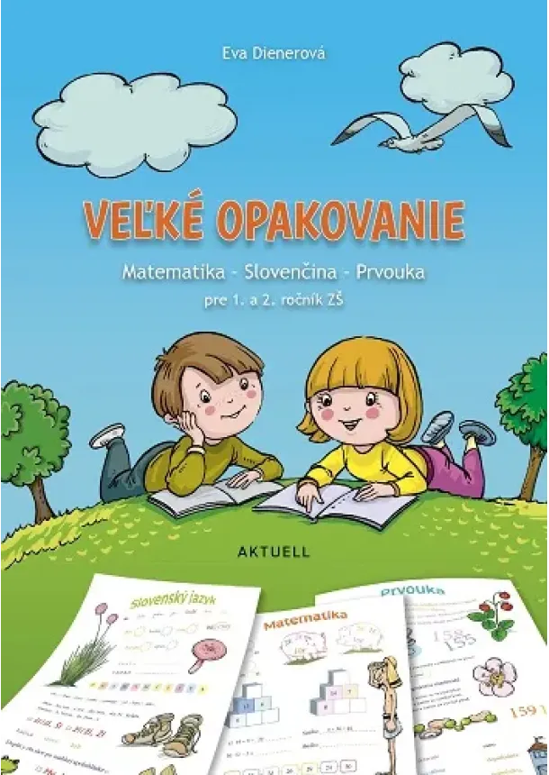 Eva Dienerová - Veľké opakovanie – Matematika, Slovenčina, Prvouka pre 1. a 2. ročník ZŠ