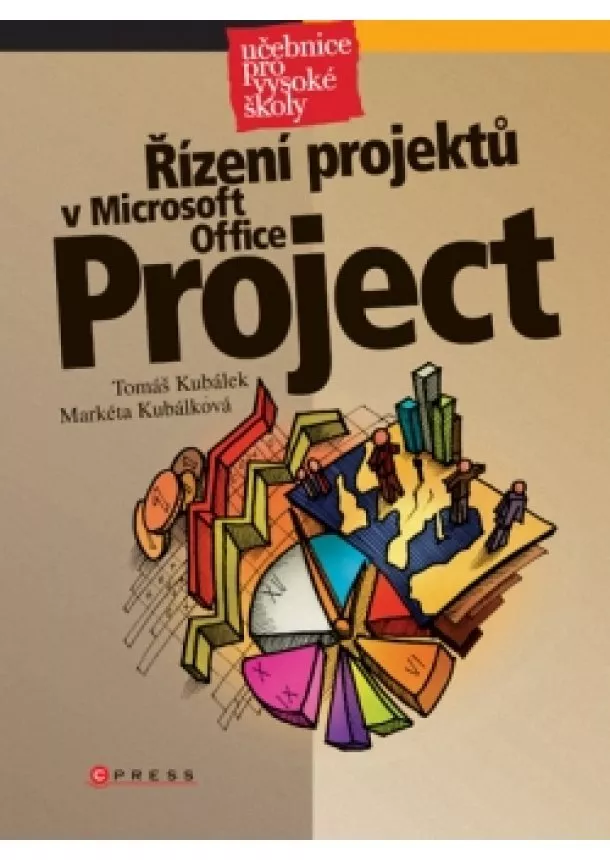 Markéta Kubálková, Tomáš Kubálek - Řízení projektů v Microsoft Office Project