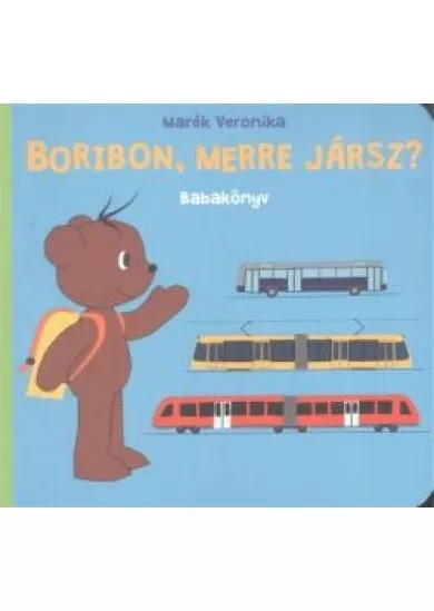 BORIBON, MERRE JÁRSZ?