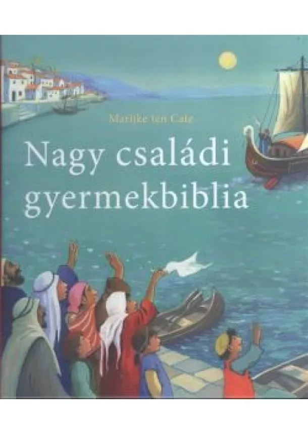 Marjike Ten Cate - Nagy családi gyermekbiblia