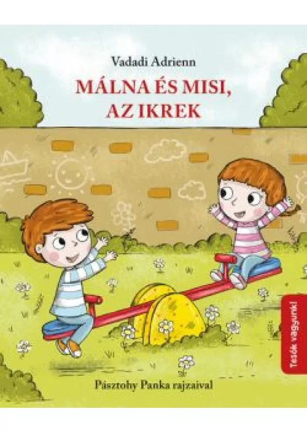 Vadadi Adrienn - Málna és Misi, az ikrek