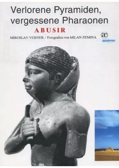 Verlorene pyramiden, vergessene Pharaonen-Ztracené pyramidy - Abusir