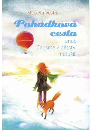 Pohádková cesta aneb co jsme v dětství netušili