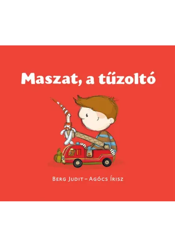 Berg Judit - Maszat, a tűzoltó