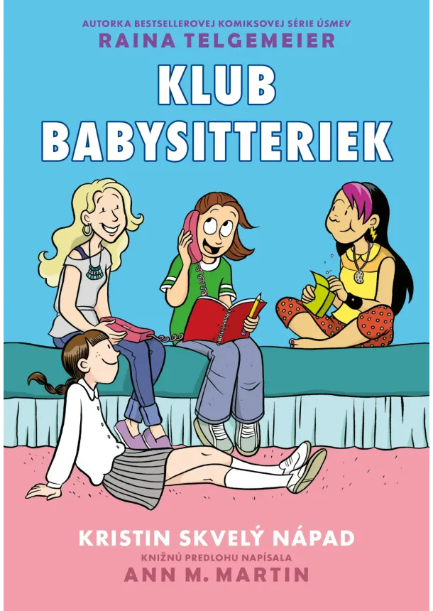 Ann M. Martin, Raina Telgemeier - Kristin skvelý nápad (Klub babysitteriek 1)