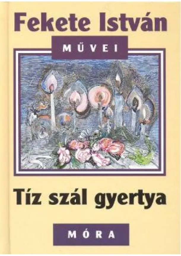 Fekete István - Tíz szál gyertya (2. kiadás)
