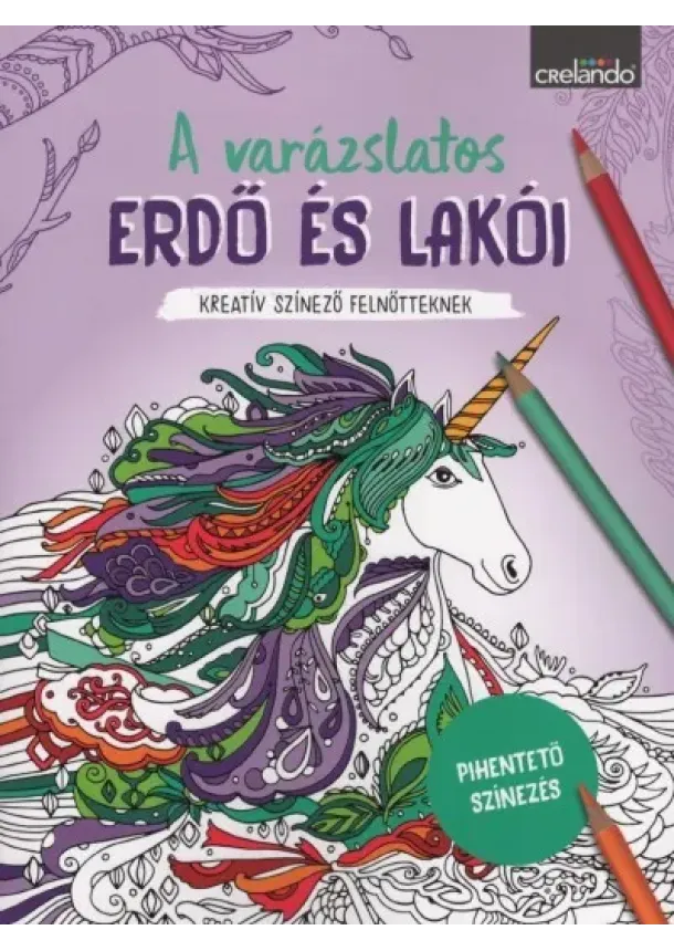 Színező - A varázslatos erdő és lakói - Kreatív színező felnőtteknek - Pihentető színezés