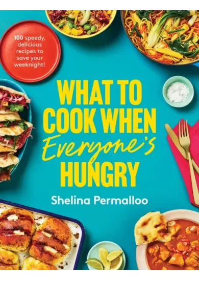 What to Cook When Everyones Hungry