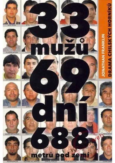 33 mužů, 69 dní, 688 metrů pod zemí - Drama chilských horníků