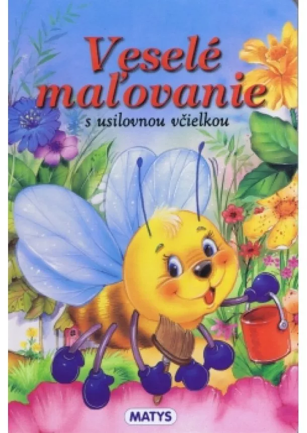 autor neuvedený - Veselé maľovanie s usilovnou včielkou