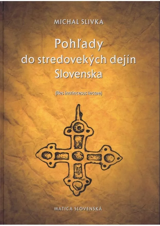 Michal Sllivka - Pohľady do stredovekých dejín Slovenska