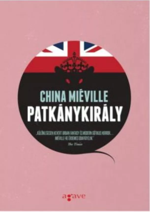 CHINA MIÉVILLE - PATKÁNYKIRÁLY