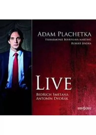 PLACHETKA ADAM  SMETANA, DVOŘÁK: LIVE