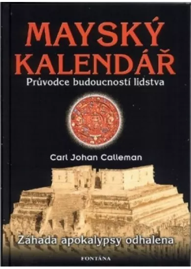 Mayský kalendář - Průvodce budoucností lidstva
