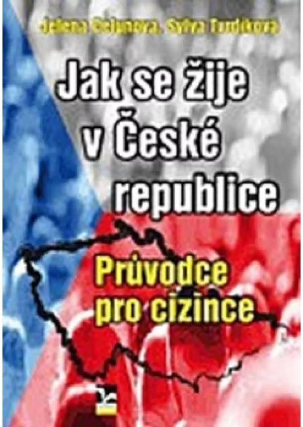 Jelena Celunova, Sylva Tvrdíková - Jak se žije v České republice - Průvodce pro cizince