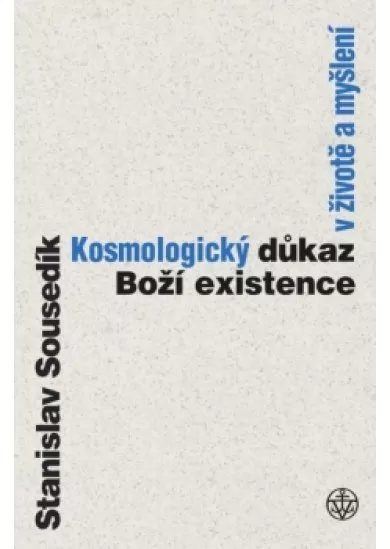 Kosmologický důkaz Boží existence v životě a myšlení