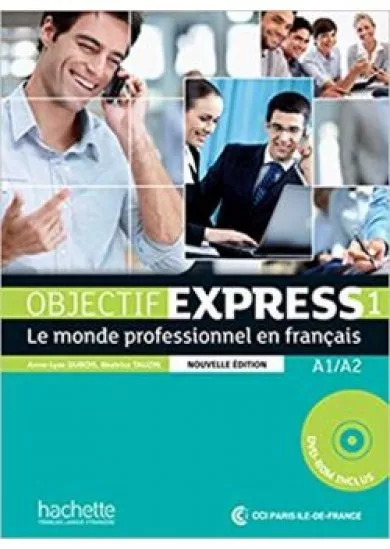 Objectif Express - Nouvelle Edition: Livre De L`Eleve 1 + CD-Rom (French Edition)