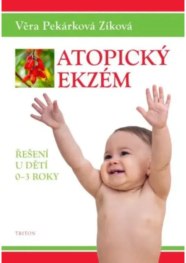 Věra Pekárková Zíková - Atopický ekzém - Řešení u dětí 0-3 roky