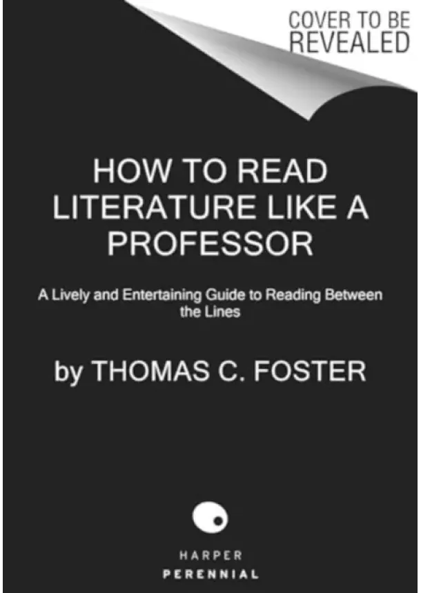 Thomas C Foster - How to Read Literature Like a Professor [Third Edition]