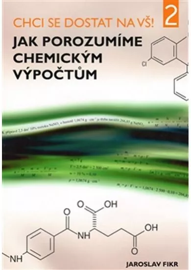 Chci se dostat na VŠ 2 - Jak porozumíme chemickým výpočtům
