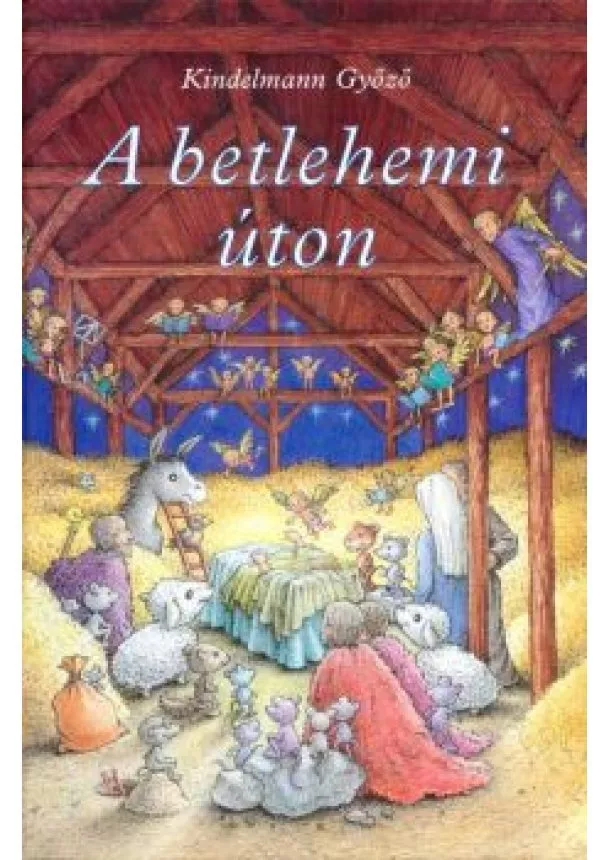 KINDELMANN GYŐZŐ - A betlehemi úton