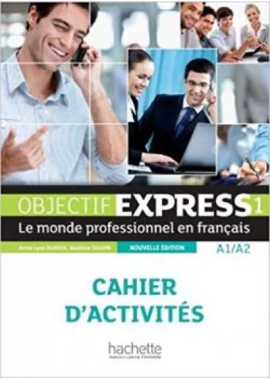 Objectif Express - Nouvelle Edition: Cahier D`Activites 1 (French Edition)