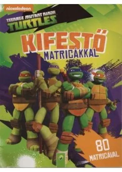 Teenage Mutant Ninja Turtles: Kifestő matricákkal