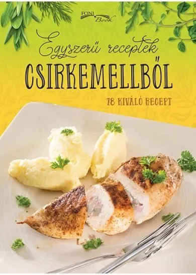 Egyszeru receptek csirkemellbol - 78 kiváló recept