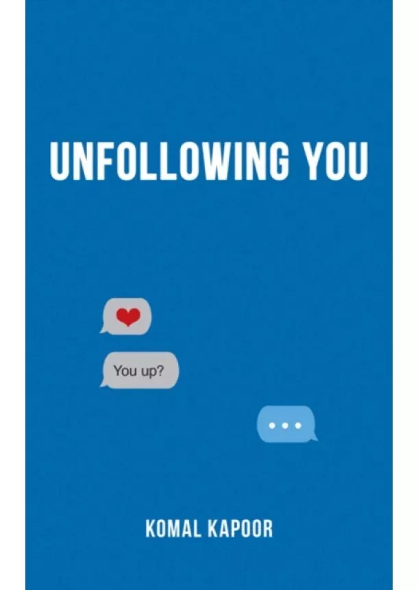 Komal Kapoor - Unfollowing You