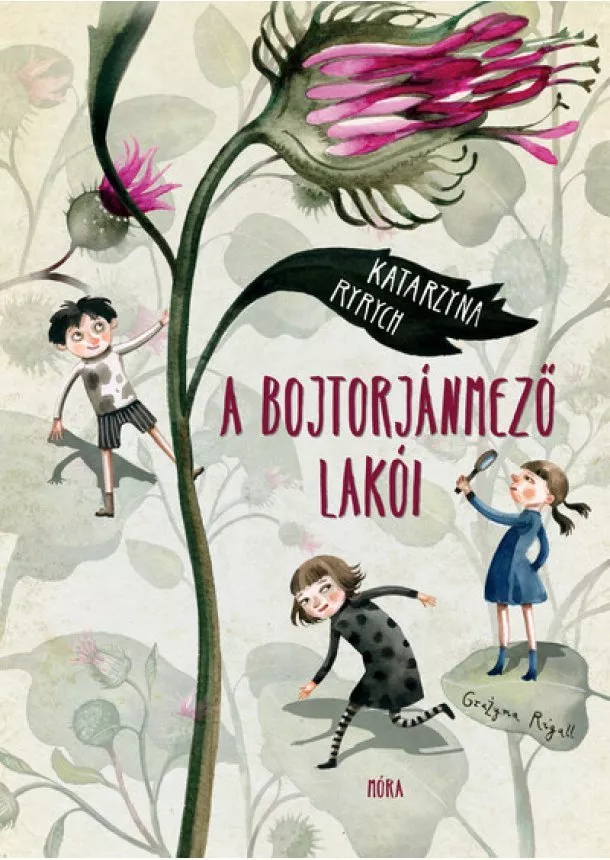 Katarzyna Ryrych - A Bojtorjánmező lakói
