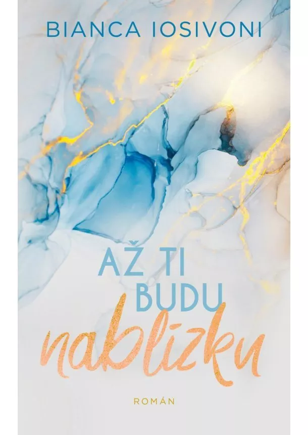 Bianca Iosivoni - Až ti budu nablízku
