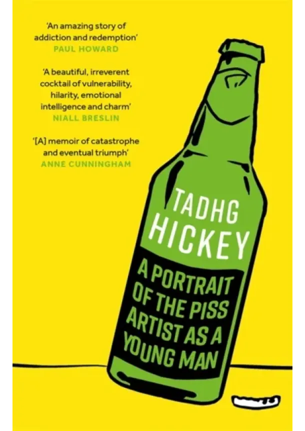 Tadhg Hickey - A Portrait of the Piss Artist as a Young Man