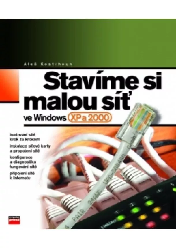 Aleš Kostrhoun - Stavíme si malou síť ve Windows XP a 2000