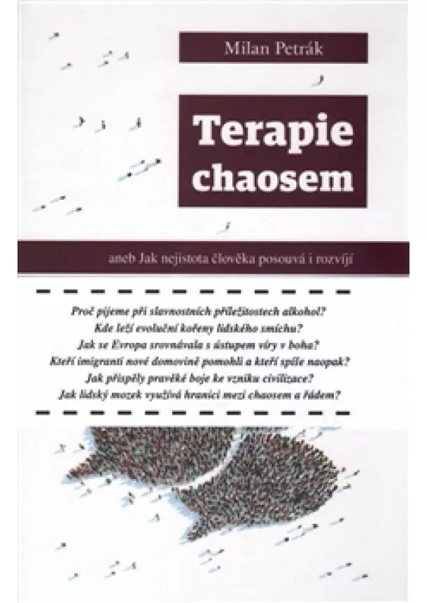 Milan Petrák - Terapie chaosem - aneb Jak nejistota člověka posouvá i rozvíjí