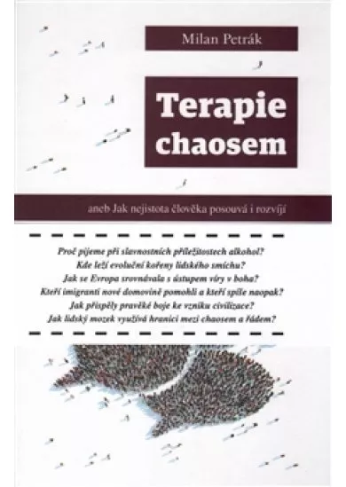 Terapie chaosem - aneb Jak nejistota člověka posouvá i rozvíjí