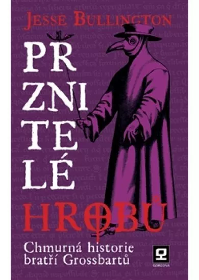 Prznitelé hrobů - Chmurná historie bratří Grossbartů