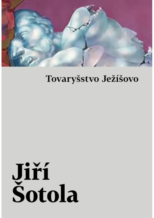 Jiří Šotola - Tovaryšstvo Ježíšovo