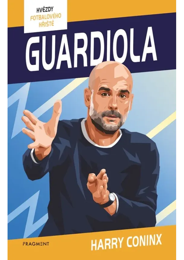 Harry Coninx - Hvězdy fotbalového hřiště - Guardiola
