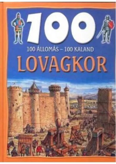 100 állomás - 100 kaland /Lovagkor
