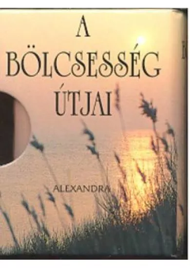 A BÖLCSESSÉG ÚTJAI