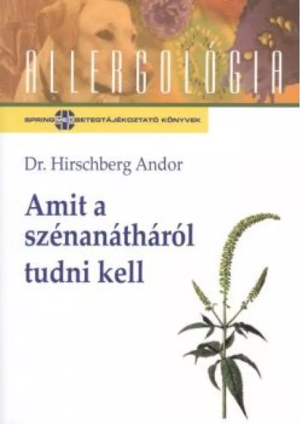 Dr. Hirschberg Andor - Amit a szénanátháról tudni kell /Allergológia
