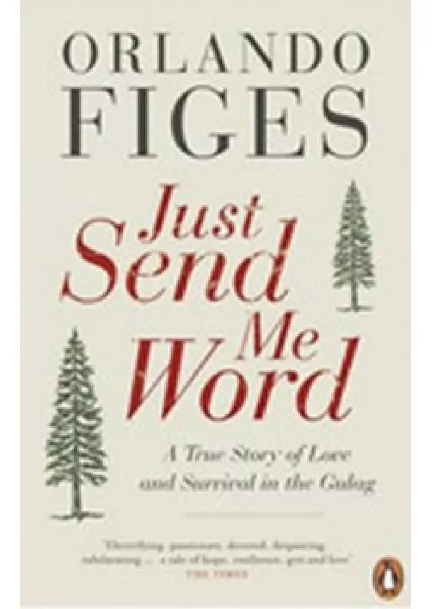 Figes Orlando - Just Send Me Word