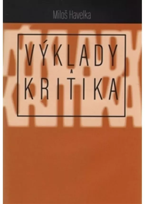 Miloš Havelka - Výklady a kritika