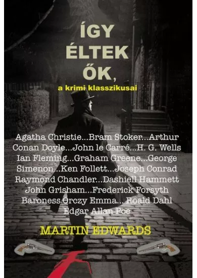 Így éltek ők - a krimi klasszikusai