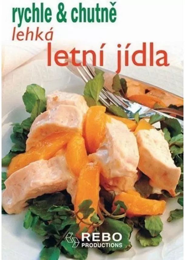 Kolektív - Lehká letní jídla - rychle & chutně - 2. vydání
