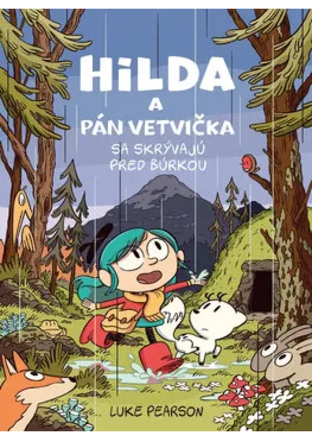 Luke Pearson - Hilda a Pán Vetvička sa skrývajú pred búrkou (1.)