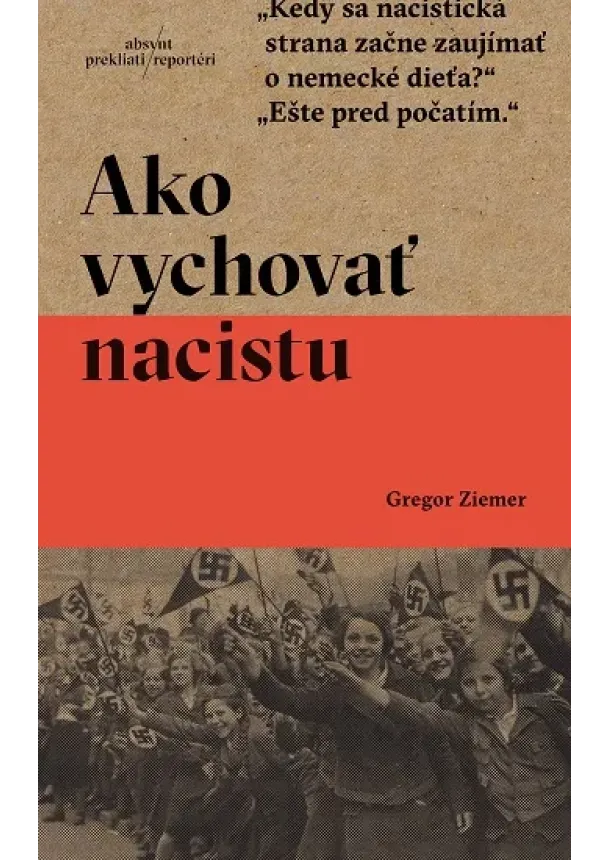 Gregor Ziemer - Ako vychovať nacistu